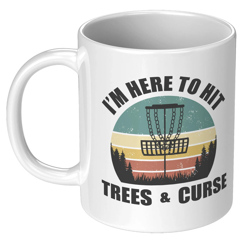 I'm here to Hit Trees and Curse Retro Disc Golf Sports Coffee Mug 11 oz white - Panvola
