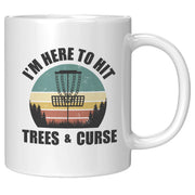 I'm here to Hit Trees and Curse Retro Disc Golf Sports Coffee Mug 11 oz white - Panvola
