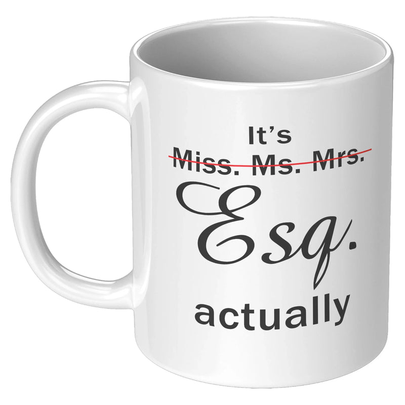 It's Esq. Actually Lawyer Coffee Mug 11 oz White - Panvola