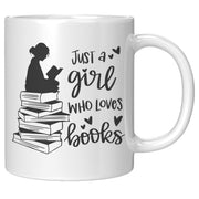 Just A  Girl Who Loves Books Book Lover Coffee Mug 11 oz White.
