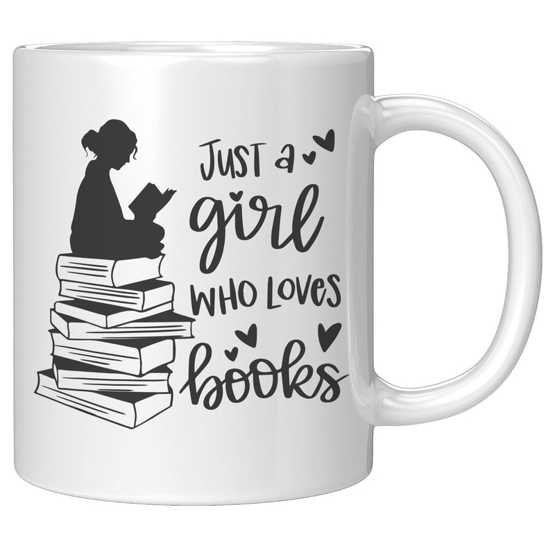 Just A  Girl Who Loves Books Book Lover Coffee Mug 11 oz White.