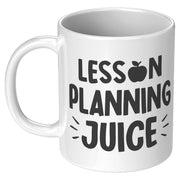 Lesson Planning Juice Teacher Coffee Mug 11 oz - Panvola