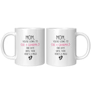 Mom, You're going To Be A Grandma, One Day Until Then Here's A Mug Mother's Day Gift Coffee Mug 11 oz White - Panvola