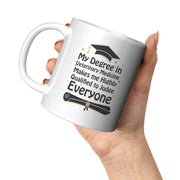 My Degree in Veterinary Medicine Makes me Highly Qualified to Judge Everyone Coffee Mug 11 oz - Panvola