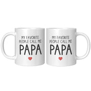 My Favorite People Call Me Papa Coffee Mug 11oz White - Panvola