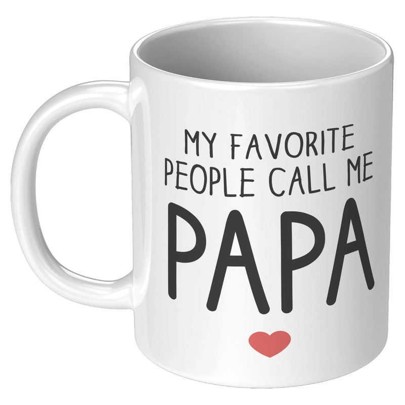 My Favorite People Call Me Papa Coffee Mug 11oz White - Panvola