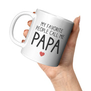 My Favorite People Call Me Papa Coffee Mug 11oz White - Panvola
