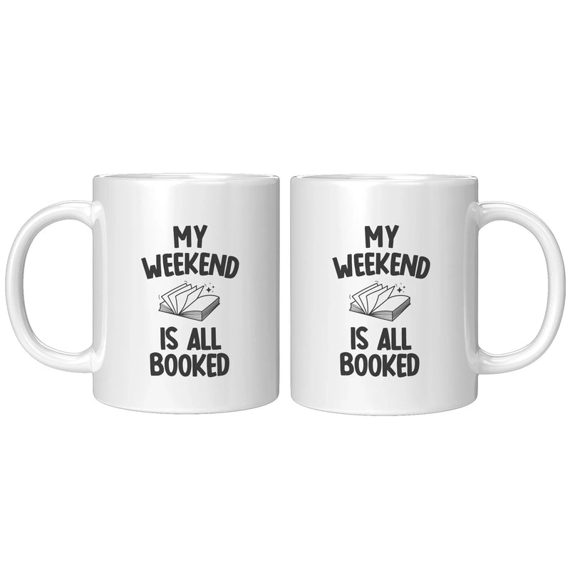 My Weekend Is All Booked Book Lover Coffee Mug 11 oz White - Panvola