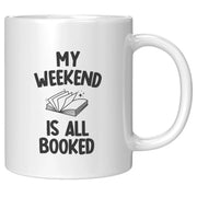 My Weekend Is All Booked Book Lover Coffee Mug 11 oz White - Panvola