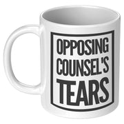 Opposing Counsel's Tears Lawyer Ceramic Coffee Mug 11oz White.