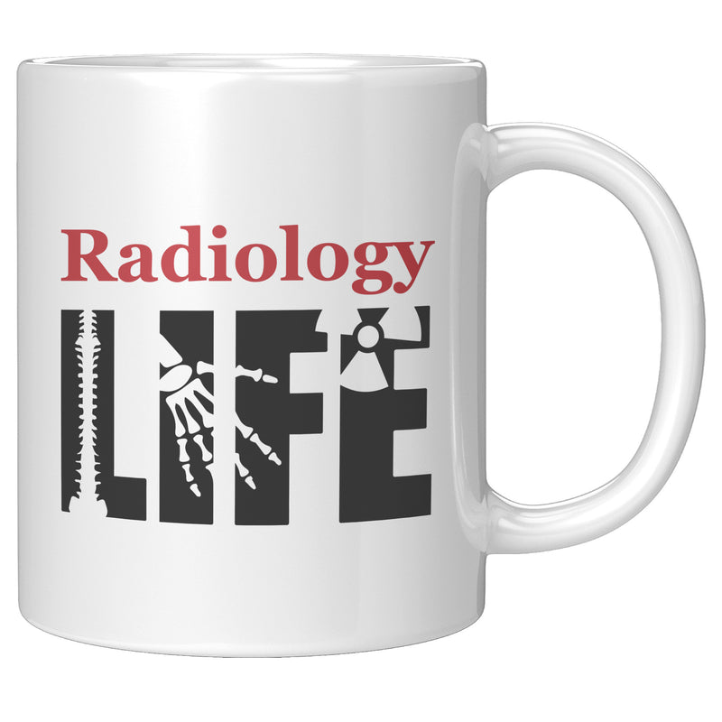 Radiology Life Radiology Tech Gifts Coffee Mug 11 oz