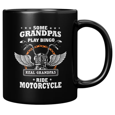 Some Grandpas Play Bingo Real Grandpas Ride Motorcycle Coffee Mug 11 oz Black