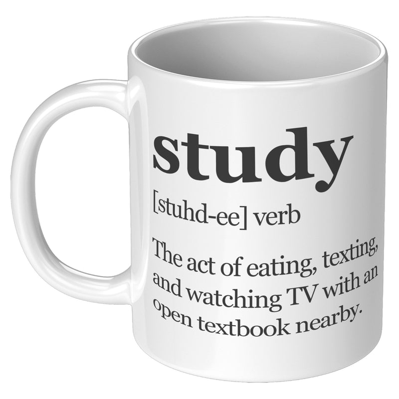 Study Definition Mug Funny Sarcastic Student Coffee Cup 11 oz White