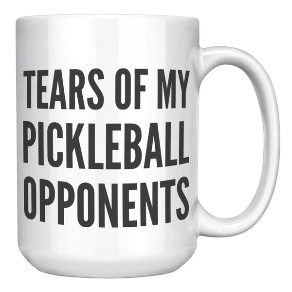 Tears of My Pickleball Opponents Coffee Mug 15 oz