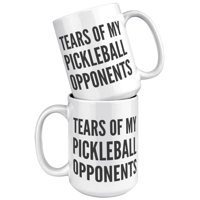 Tears of My Pickleball Opponents Coffee Mug 15 oz