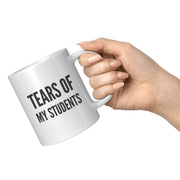 Tears of My Students Teacher Coffee Mug 11oz White.