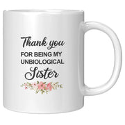 Thank You for Being My Unbiological Sister Coffee Mug 11 oz White - Panvola