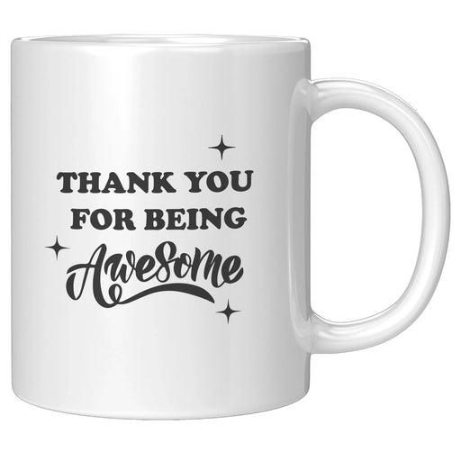 Thank you for Being Awesome Appreciation Coffee Mug 11 oz - Panvola
