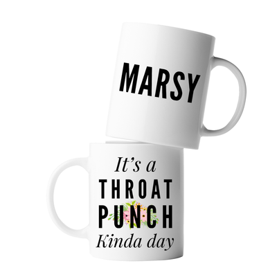 Personalized It's A Throat Punch Kinda Day Customized Sarcastic Ceramic Coffee Mug 11oz White