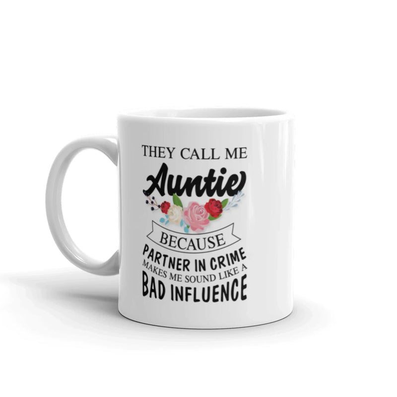 They Call Me Auntie Because Partner Makes Me Sound Like Appreciation Mug 11 oz - Panvola