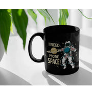 I Need More Space Astronaut Outer Space Appreciation Coffee Mug 11 oz - Panvola