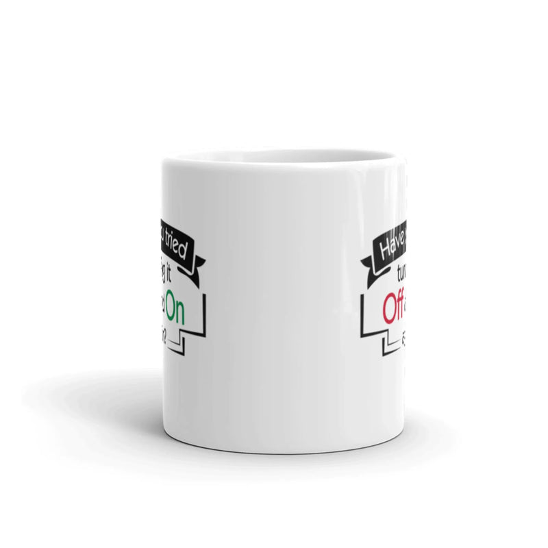 Have You Tried Turning It Off And On Again Ceramic Coffee Mug 11 oz - Panvola
