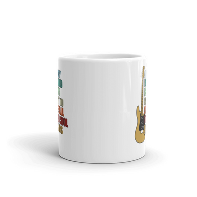 I May Be Old But I Got To See All The Cool Bands Gift White Mug 11 oz