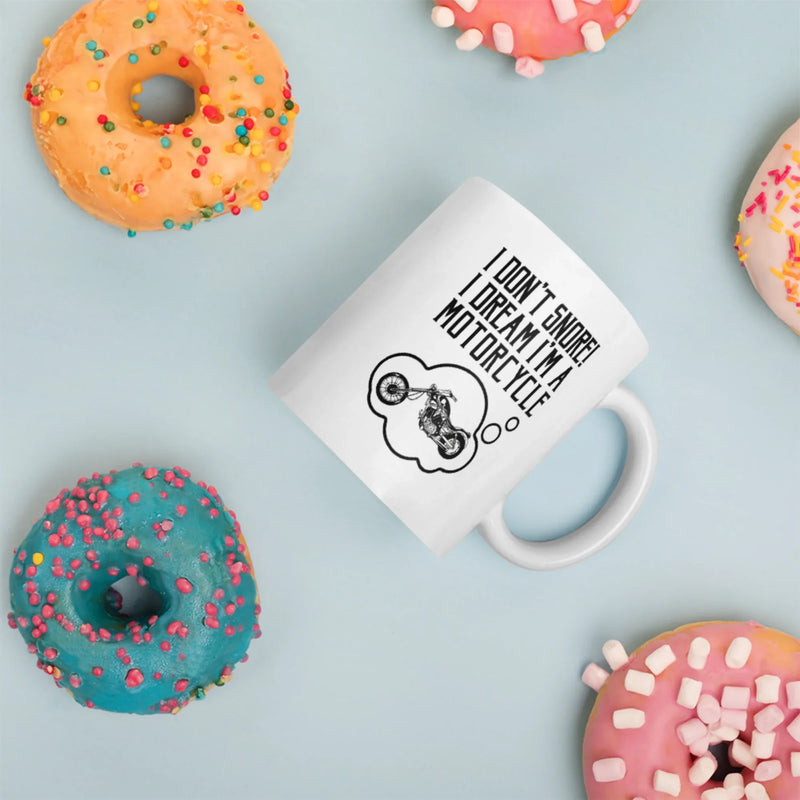 I Don't Snore I Dream I'm A Motorcycle Bike Rider Coffee Mug 11 oz - Panvola