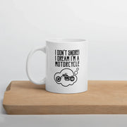 I Don't Snore I Dream I'm A Motorcycle Bike Rider Coffee Mug 11 oz - Panvola