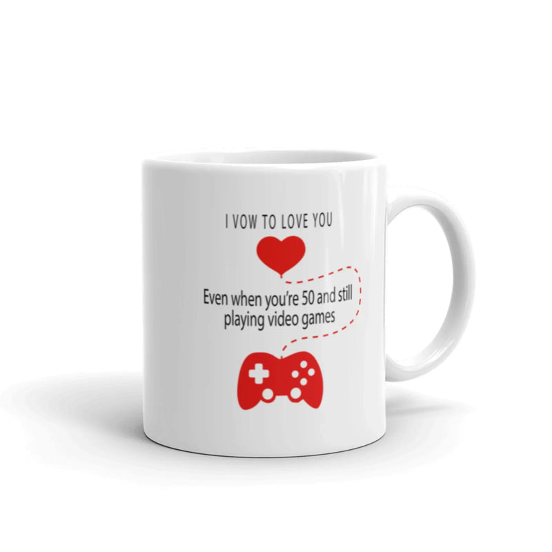 Video Game Gift I Vow To Love You Even When You're 50 Playing Video Games Mug 11 oz - Panvola