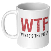 WTF Where's the Fire Firemen Coffee Mug 11 oz White - Panvola
