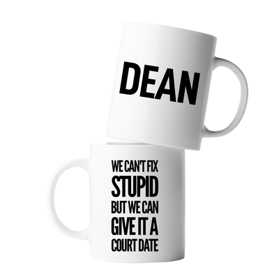 Personalized We Can't Fix Stupid But We Can Give It A Court Date Customized Lawyer Ceramic Mug 11oz
