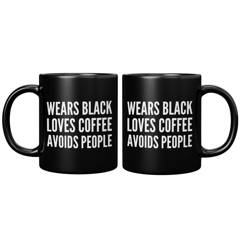 Wears Black Loves Coffee Avoids People Introvert Ceramic Mug 11 oz Black