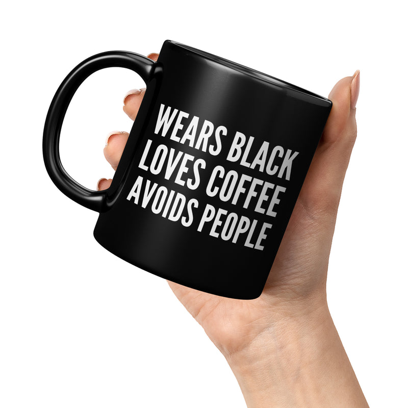 Wears Black Loves Coffee Avoids People Introvert Ceramic Mug 11 oz Black