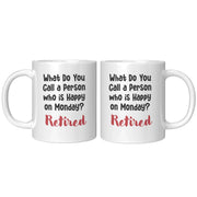 What Do You Call a Person who is Happy on Monday Retired Coffee Mug 11 oz - Panvola