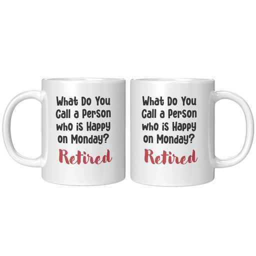 What Do You Call a Person who is Happy on Monday Retired Coffee Mug 11 oz - Panvola