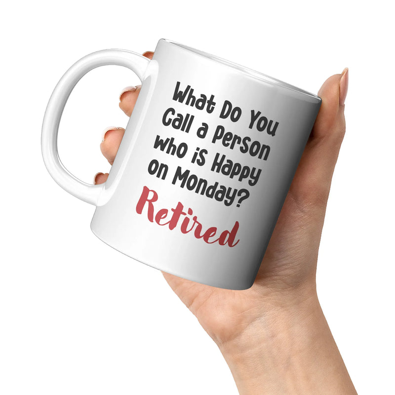 What Do You Call a Person who is Happy on Monday Retired Coffee Mug 11 oz - Panvola