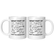 What Part Of Don't You Understand Engineer Coffee Mug 11 oz White - Panvola