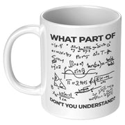 What Part Of Don't You Understand Engineer Coffee Mug 11 oz White - Panvola
