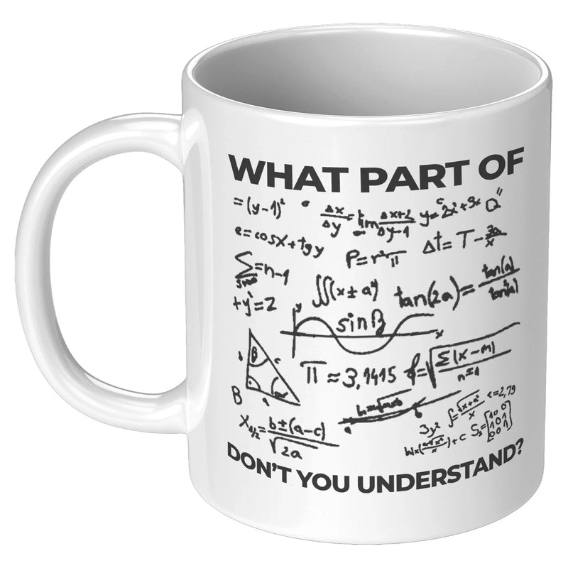 What Part Of Don't You Understand Engineer Coffee Mug 11 oz White - Panvola