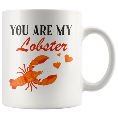 You Are My Lobster Humorous Seafood Theme Anniversary Coffee Mug 11 oz