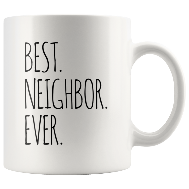 Best Neighbor Ever Farewell Moving Housewarming Gift Coffee Mug 11 oz.