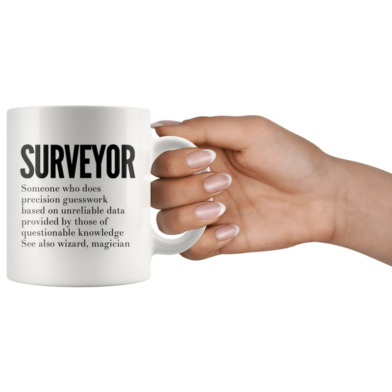 Surveyor Someone Who Does Precision Guesswork Land Marine Survey Mug 11 oz - Panvola