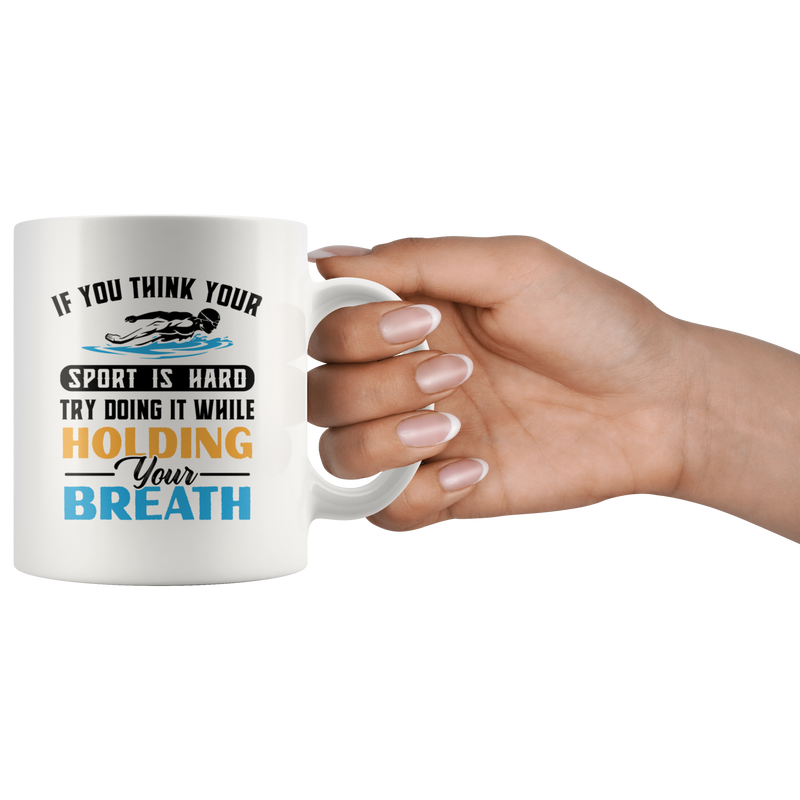 Swimmer Funny Sport Practice Try Holding Your Breath Coffee Mug.