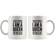 I'm Not A Princess I Do Not Need To Be Save I Am A Queen Gift Mug 11 oz - Panvola