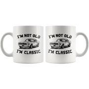 I'm Not Old I'm Classic Car Vintage Retro Lovers Coffee Mug 11oz White.