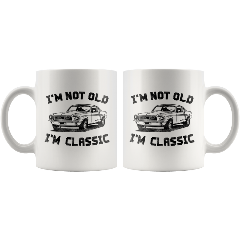 I'm Not Old I'm Classic Car Vintage Retro Lovers Coffee Mug 11oz White.