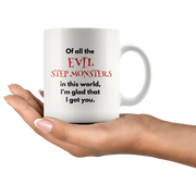 Step Mom Gifts - Of All The Evil Step Monsters I'm Glad That I Got You Coffee Mug 11 oz - Panvola