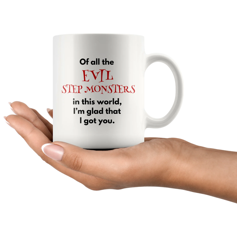 Step Mom Gifts - Of All The Evil Step Monsters I'm Glad That I Got You Coffee Mug 11 oz - Panvola