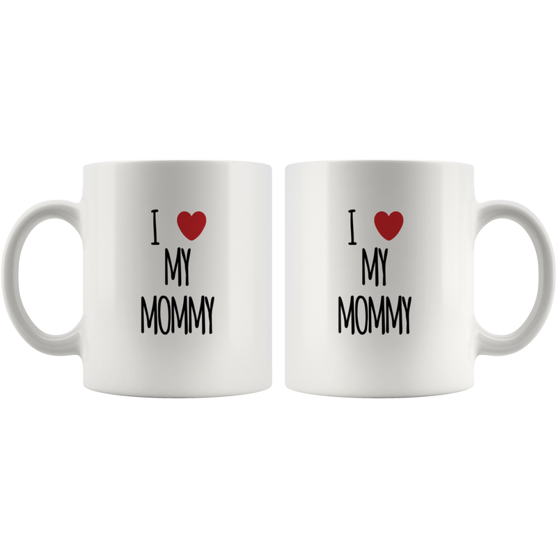 Gift For Mom - I Love My Mommy Mother&